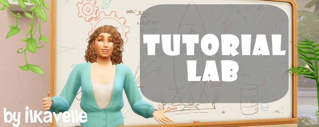 ilkavelle's tutorial header, with a Sim standing in front of a white board with the words Tutorial Lab in front