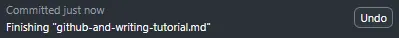An image that says "Commited just now. Finishing "github-and-writing-tutorial.md"". To the right, there's a button that says "Undo".
